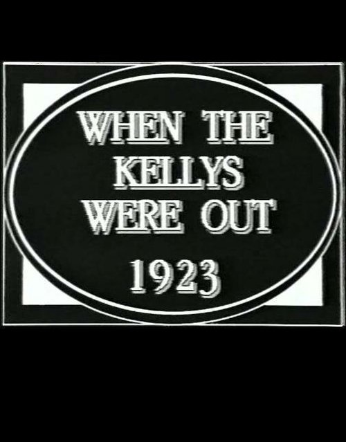 When the Kellys Were Out  (1923)